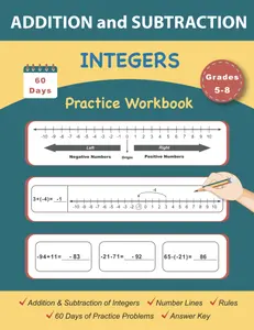 Addition and Subtraction Integers 60 Days Of Practice Workbook: Daily Math Workbook, Add, Subtract Integers, Positive and Negative Numbers
