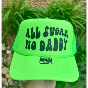 All Sugar, No Daddy Neon Green Trucker Hat