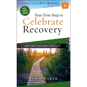 USED-Your First Step to Celebrate Recovery: How God Can Heal Your Life by Baker, John (Mass Market Paperback)