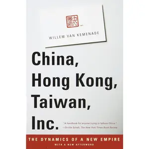 USED-China, Hong Kong, Taiwan, Inc.: The Dynamics of a New Empire by Van Kemenade, Willem (Paperback)