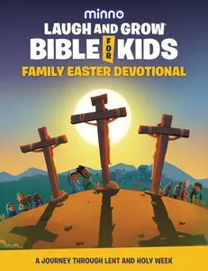 Laugh and Grow Bible for Kids Family Easter Devotional: A Journey Through Lent and Holy Week -- Jess Wolstenholm - Hardcover
