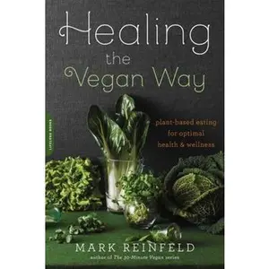 USED-Healing the Vegan Way: Plant-Based Eating for Optimal Health and Wellness by Reinfeld, Mark (Paperback)