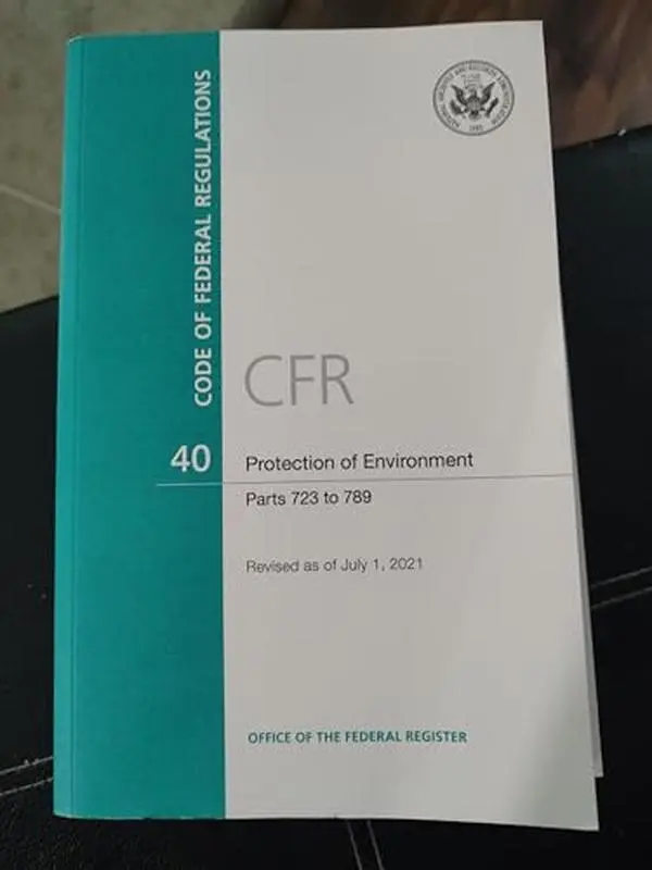 USED-Code Of Federal Regulations CFR 40 Protection of Enviroment, Parts 723 TO 789. Revised July 1, 2021 by National Archives and Records Administration (Paperback)