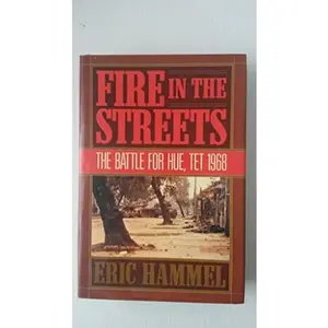 USED-Fire in the Streets: The Battle for Hue, Tet 1968 by Eric Hammel (Hardcover)