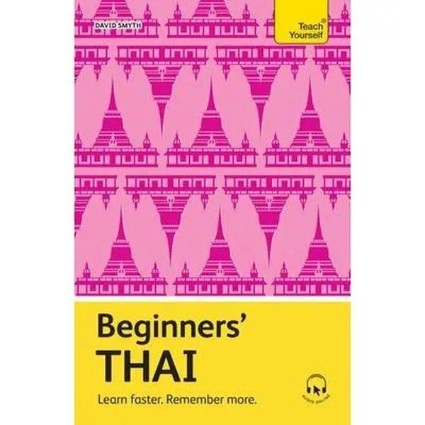 Beginners' Thai Language Learning Workbook - Learn Faster, Remember More Tutorial by David Smyth, Paperback