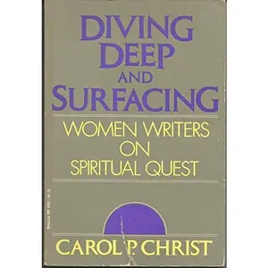 USED-Diving Deep and Surfacing: Women Writers on Spiritual Quest by Carol P. Christ (Paperback)