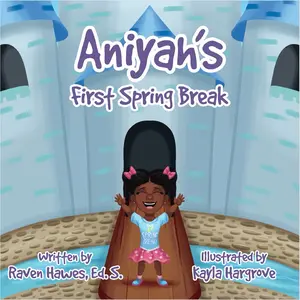 Aniyah’s First Spring Break