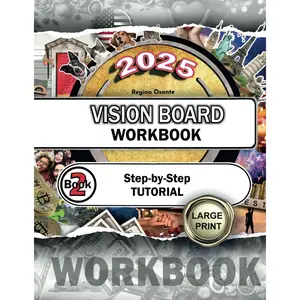 2025 Vision Board Step by Step Guide and Workbook: Create your Powerful Life Vision Paperback – Large Print, December 10, 2024