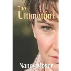 USED-The Ultimatum by Moser, Nancy (Paperback)