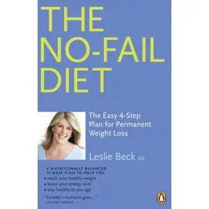 USED-The No Fail Diet: The Easy 4-Step Plan For Permanent Weight Loss by Leslie Beck (Paperback)