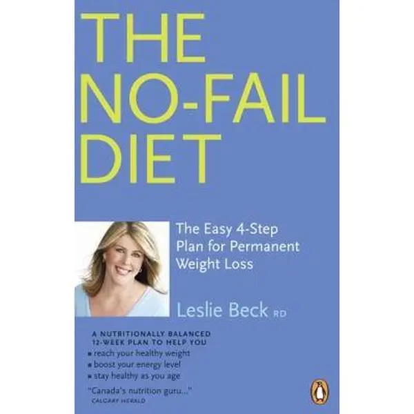 USED-The No Fail Diet: The Easy 4-Step Plan For Permanent Weight Loss by Leslie Beck (Paperback)