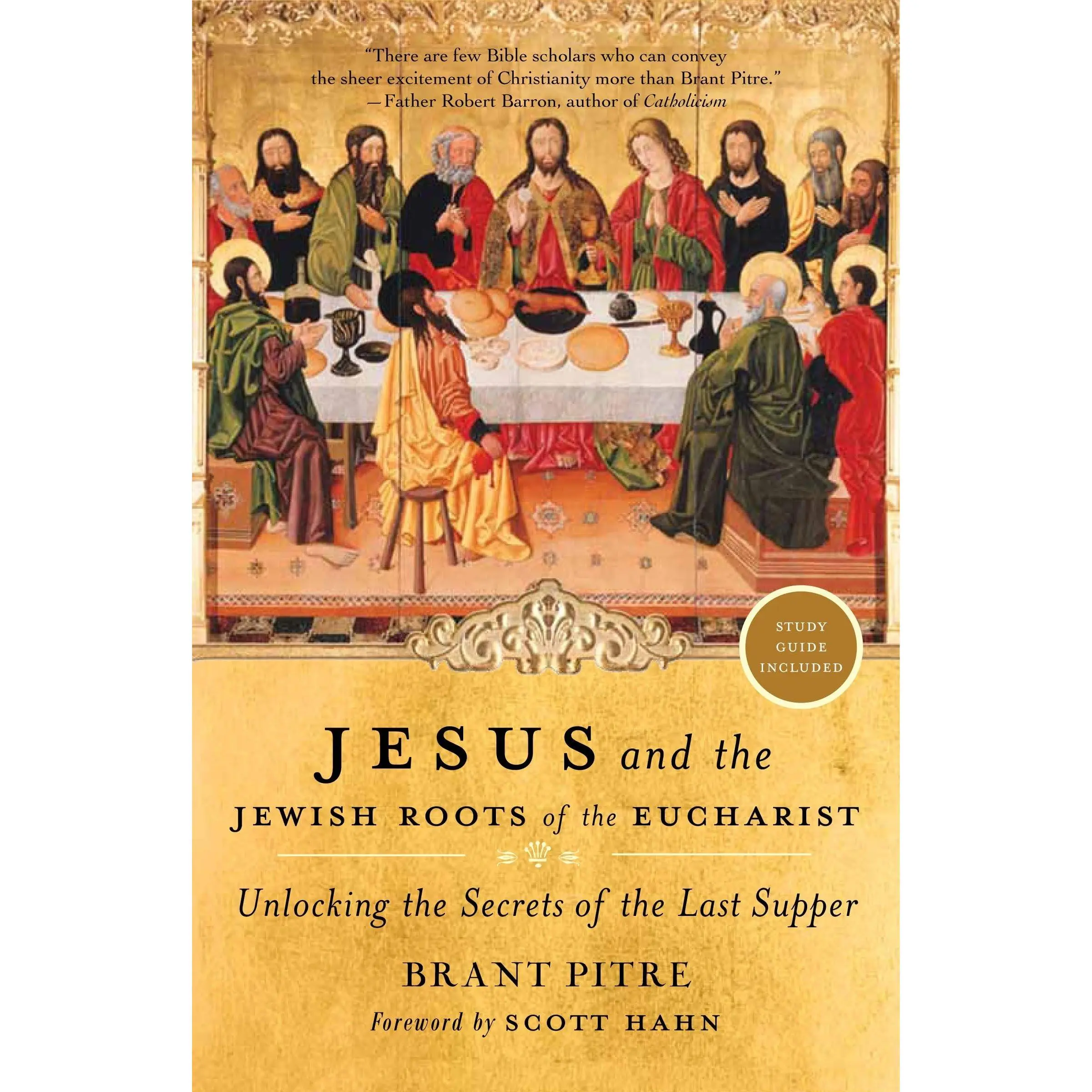 Jesus and the Jewish Roots of the Eucharist: Unlocking the Secrets of the Last Supper -- Brant Pitre - Paperback