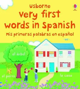 USED-Very First Words in Spanish/ Mis primeras palabras en espanol (English and Spanish Edition) (Unknown)
