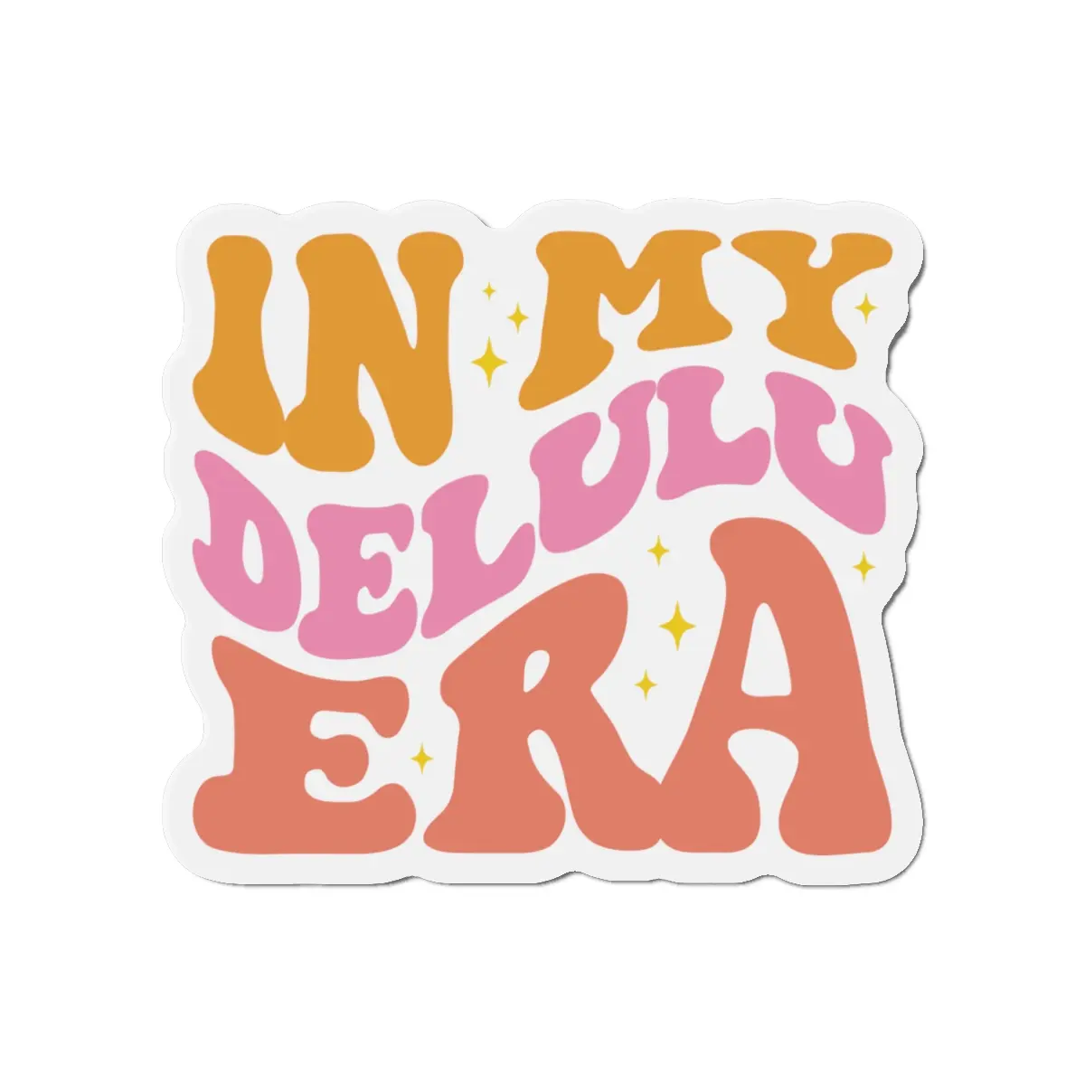 In My Delulu Era Die-Cut Magnet - Manifestation Affirmation Delulu Is The Solulu Magnet, Retro Groovy Magnet, Trendy Cute Magnet