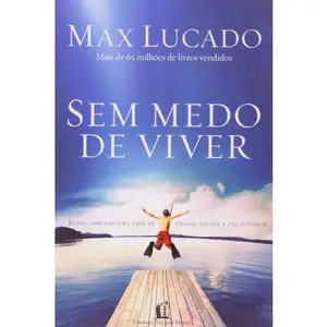 USED-Sem Medo de Viver: Redescobrindo Uma Vida de Tranquilidade e Paz Interior (Em Portugues do Brasil) by Max Lucado (Paperback)