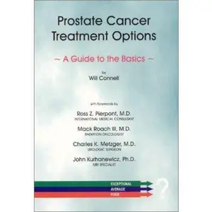 USED-Prostate Cancer Treatment Options : A Guide to the Basics by Will Connell (Paperback)