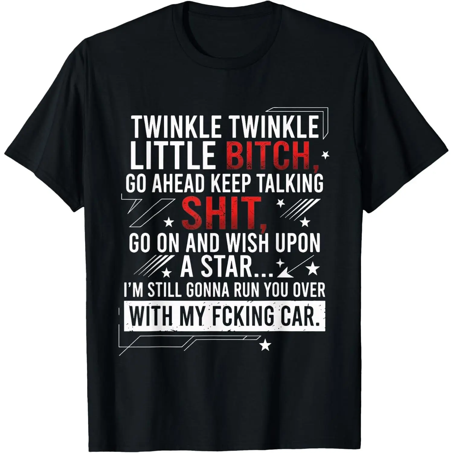 Twinkle Twinkle Little Btch Go Ahead Keep Talking Shit Go T-Shirt