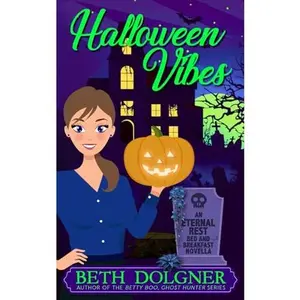 USED-Halloween Vibes: An Eternal Rest Bed and Breakfast Novella (Eternal Rest Bed and Breakfast Paranormal Cozy Mysteries) by Beth Dolgner (Paperback)