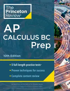 USED-Princeton Review AP Calculus BC Prep, 10th Edition: 5 Practice Tests + Complete Content Review + Strategies & Techniques by The Princeton Review (Paperback)