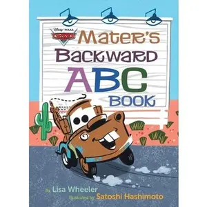 Mater's Backward ABC Book (Disney/Pixar Cars 3) -- Lisa Wheeler, Hardcover
