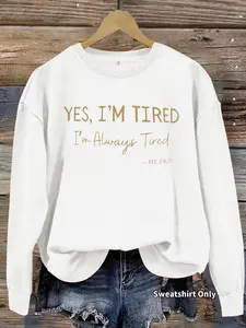 Casual Long Sleeve Round Neck Fitted Sweatshirt for Women, Autumn Winter Style with Slogan Print 'yes, I’m Tired', Comfortable Fit, Perfect for Relaxed Days, Statement