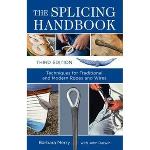 USED-The Splicing Handbook: Techniques for Traditional and Modern Ropes and Wires by Merry, Barbara (Paperback)