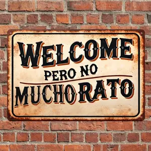Vintage Spanish Metal Welcome Sign - "WELCOME pero no Mucho Rato" - Durable Iron Hanging Decoration, Rustic Distressed Rust Effect Wall Decor for Home, Porch, Indoor/Outdoor Use