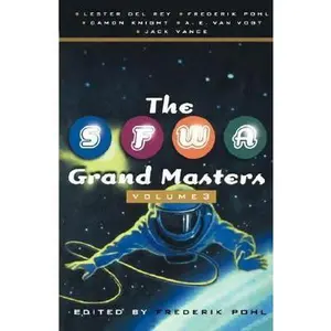 USED-The SFWA Grand Masters, Volume 3: Lester Del Rey, Frederik Pohl, Damon Knight, A. E. van Vogt, and Jack Vance (Paperback)