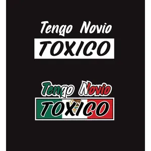 Tengo Novio Toxica Decal Car Window Vinyl Sticker Mexico Trucking Sticker Toxic Boyfriend Trucks Trokiando Toxic Girlfriend Trokas decal