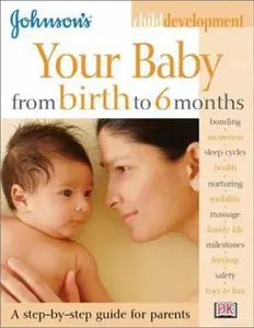 USED-Johnson's Child Development: Your Baby from Birth to 6 Months (Johnson's Child Development) by Katy Holland (Paperback)