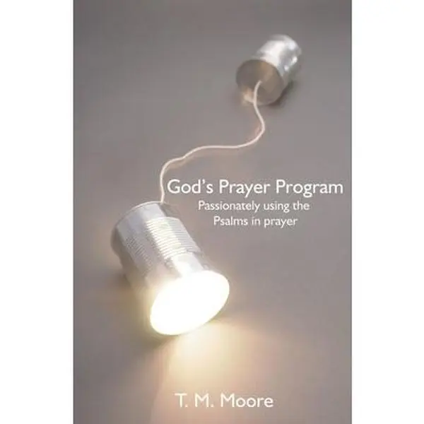 USED-God's Prayer Program: Passionately Using the Psalms in Prayer by Moore, T. M. (Paperback)