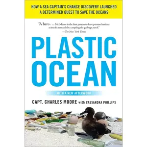 USED-Plastic Ocean: How a Sea Captain's Chance Discovery Launched a Determined Quest to Save the Oceans by Moore, Charles (Paperback)