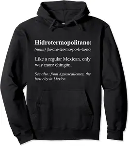 Aguascalientes Mexico Gift - Hidrotermopolitano Definifion Pullover Hoodie - Keasiatyja Shop 90B085RMXJJV