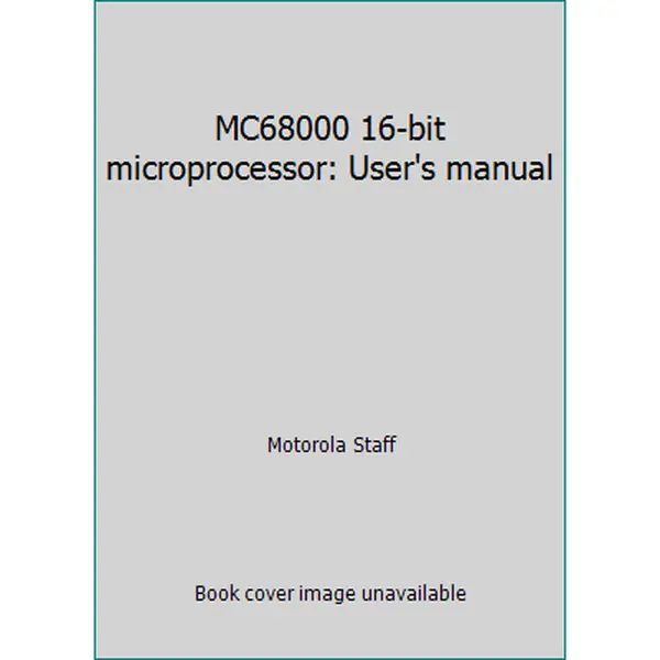 USED Book - MC68000 16-bit microprocessor: User's manual by Motorola Staff (Paperback) - english