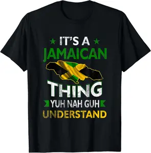 Yuh Nah Guh Understand Its a Jamaican Thing Jamaica Flag Summer Casual Shortsleeve Cotton T-Shirt