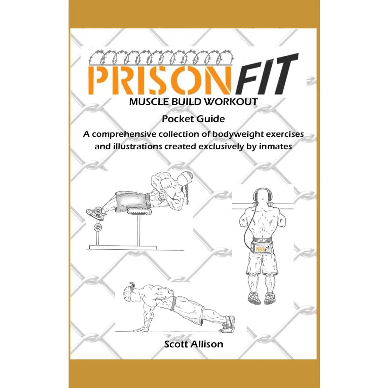 PrisonFit Muscle Build Workout Pocket Guide: A Comprehensive Collection of Bodyweight Exercises and Illustrations Created Exclusively