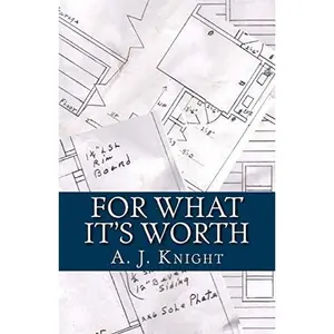 USED-For What it's Worth: A 2010 NaNoWriMo Novel by Knight, A. J. (Paperback)