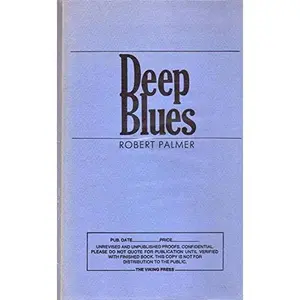USED-Deep Blues: A Musical And Cultural History of the Mississippi Delta by Robert Palmer (Hardcover)