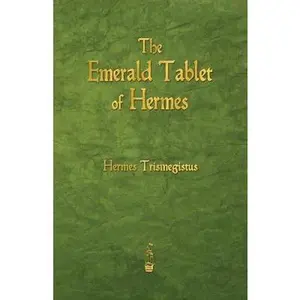 The Emerald Tablet of Hermes -- Hermes Trismegistus - Paperback
