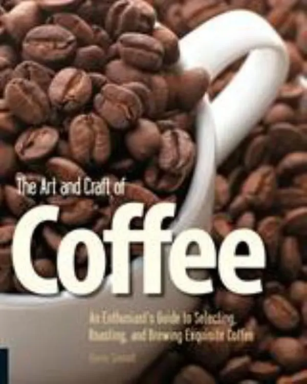 USED Book - Art and Craft of Coffee: An Enthusiast's Guide to Selecting, Roasting, and Brewing Exquisite Coffee by Sinnott, Kevin (Paperback) - english