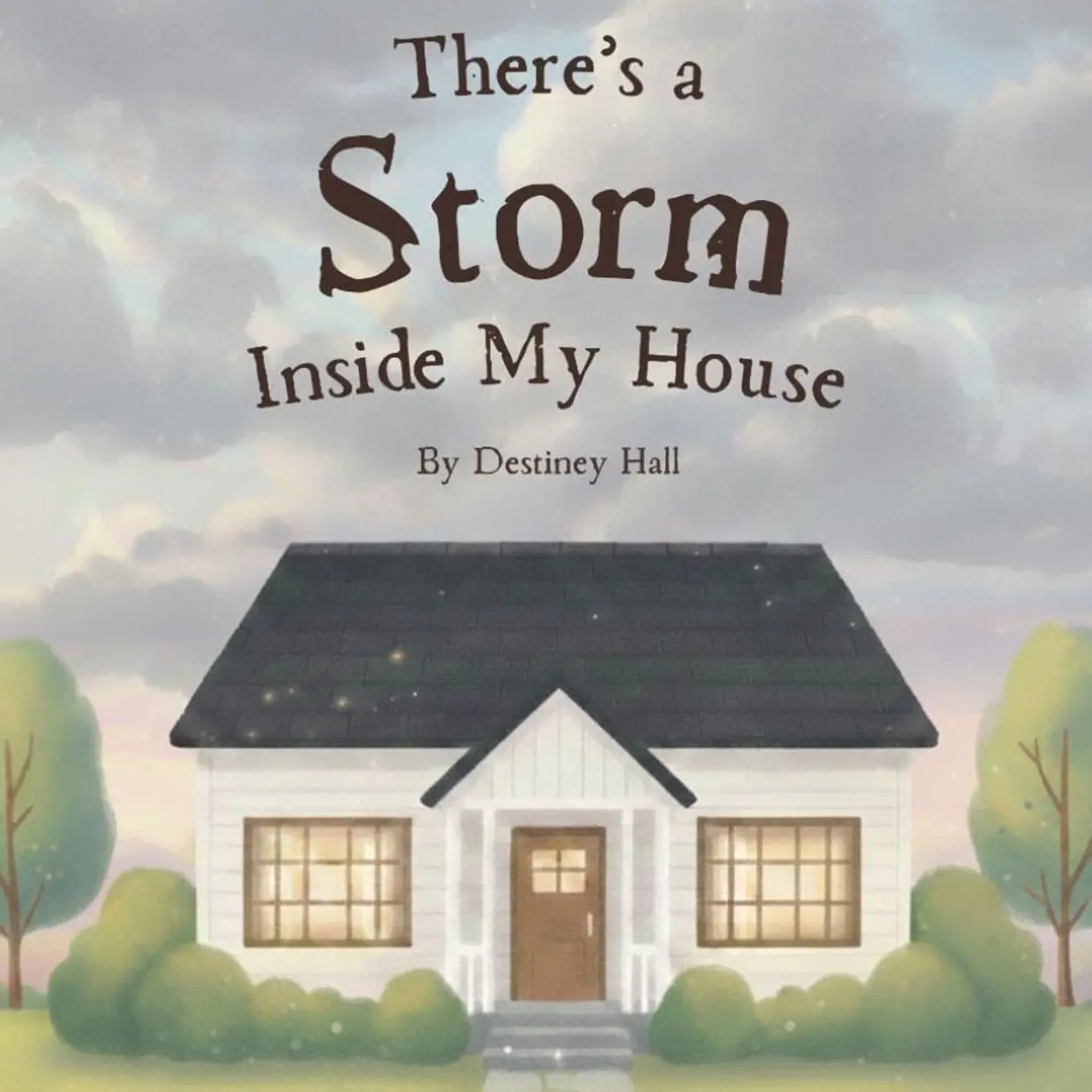 There's A Storm Inside My House: An Age-Appropriate Story That Helps Children Understand Addiction In The Home   Paperback – March 27, 2026