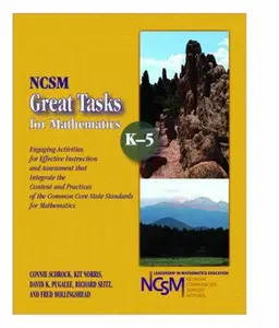 USED-NCSM Great Tasks for Mathematics K-5: Engaging Activities for Effective Instruction and Assessment That Integrate Content and Practices of the CCSSM by Connie Shrock (Paperback)