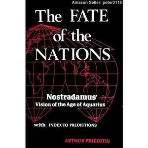 USED-The Fate of the Nations: Great Events of the Near Future as Predicted by Nostradamus and Other Clairvoyants by Arthur A. Prieditis (Paperback)