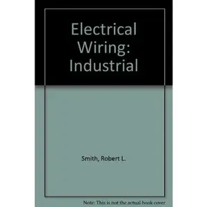USED-Electrical Wiring Industrial: Based on the 1993 National Electrical Code by Robert L. Smith (Paperback)