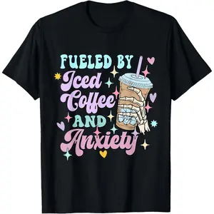Fueled by Iced Coffee and Anxiety Funny Coffee Lover Shirt T-Shirt