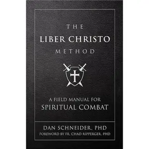 The Liber Christo Method: A Field Manual for Spiritual Combat -- Dan Schneider, Leather / Fine Binding