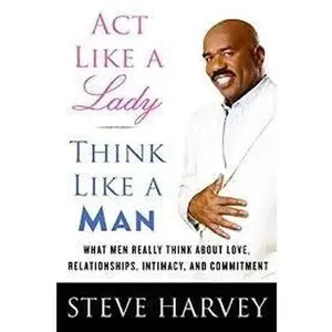 USED-Act Like a Lady, Think Like a Man: What Men Really Think About Love, Relationships, Intimacy, and Commitment by Denene Millner (Hardcover)