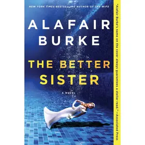 The Better Sister: A Novel by Alafair Burke [Paperback Book]