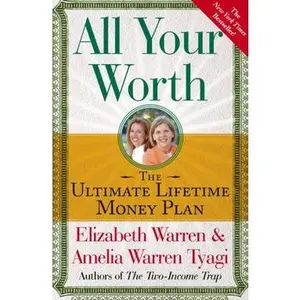 ALL YOUR WORTH: THE ULTIMATE LIFETIME MONEY PLAN [Tradepaper]