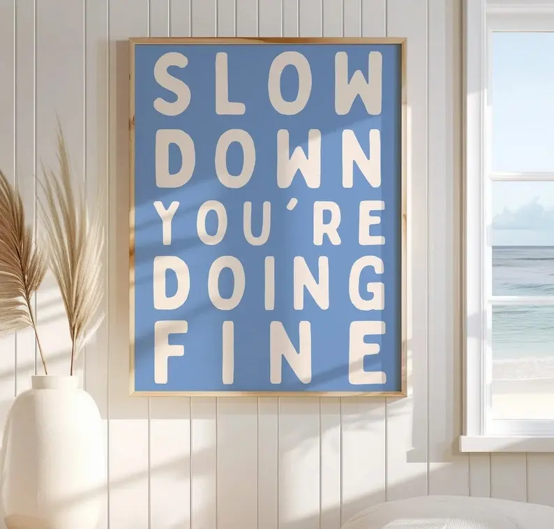 Slow Down You'Re Doing Fine Print, Daily Reminder Trendy Simple Lettering Art Billy Joel Vienna Music Lyrics Wall Art Decor